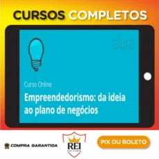Empreendedorismo e Foco: Da Idéia ao Plano - Alura