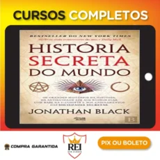 A História Secreta do Mundo - Jonathan Black