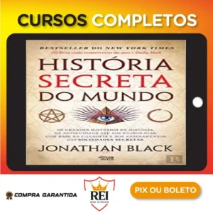 A História Secreta do Mundo - Jonathan Black