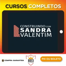 Construindo com Sandra Valentim - Sandra Valentim