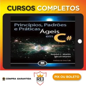 Princípios Padrões e Práticas Ágeis em C# - Robert C. Martin (Tio Bob)