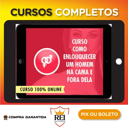 Como Enlouquecer os Homens na Cama e Fora Dela - Vanessa de Oliveira